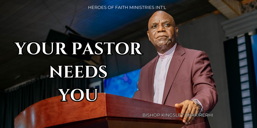 YOUR PASTOR NEEDS YOU